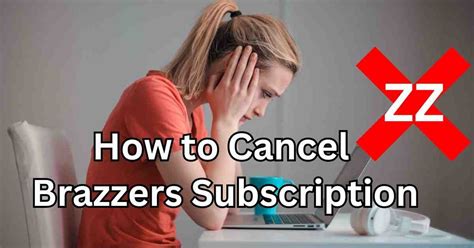 brazzers cancel sub|How to Cancel Brazzers Subscription